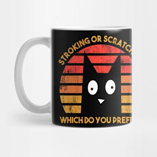 cat saying: stroking or scratching which do you prefer? Mug